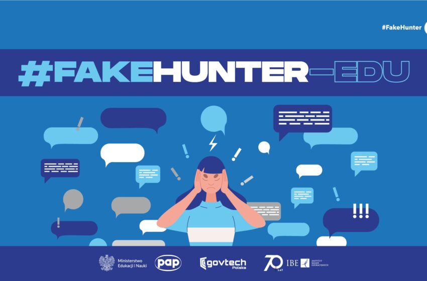  #FakeHunter-Edu – rusza ogólnopolska kampania edukacyjna na temat przeciwdziałania dezinformacji