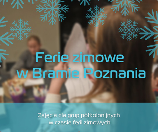  Ferie zimowe w Bramie Poznania